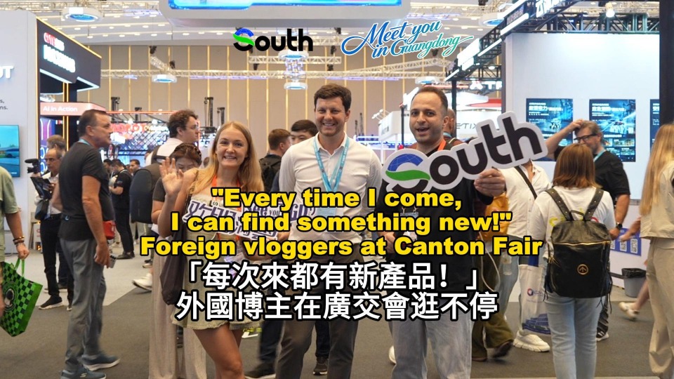 "Every time I come, I can find something new!" Foreign vloggers at Canton Fair